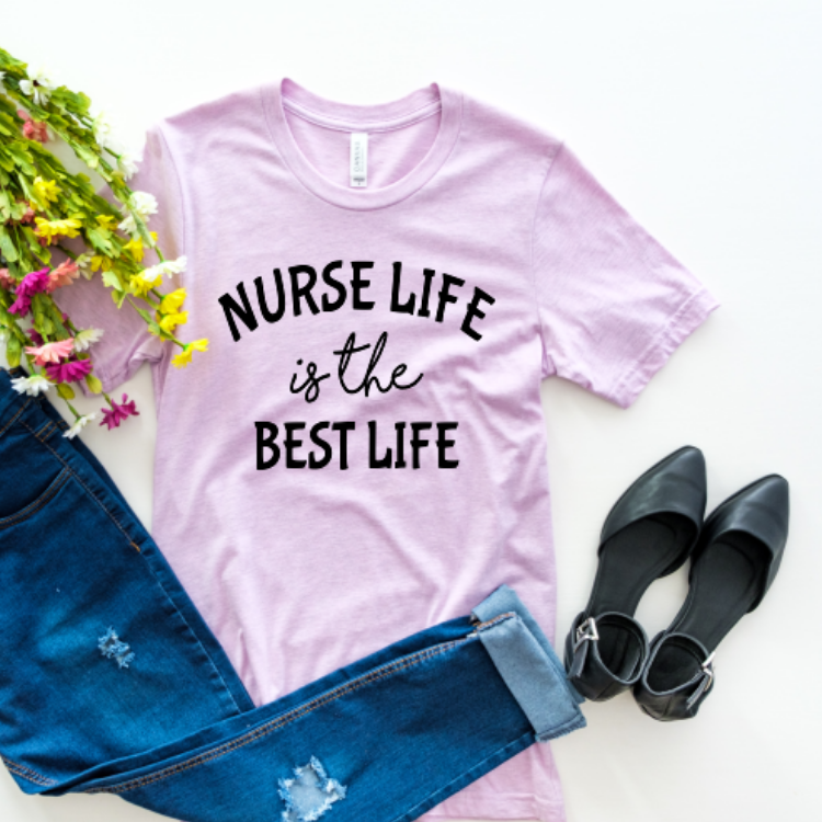 Nurse Life is the Best Life